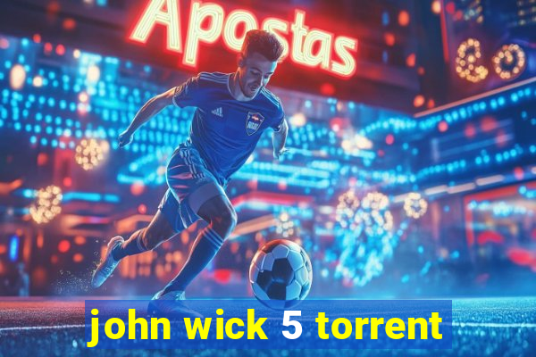 john wick 5 torrent